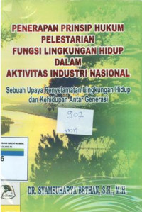 Penerapan prinsip hukum pelestarian fungsi lingkungan hidup dalam aktivitas industri nasional