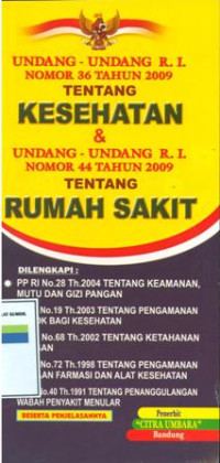 Undang-undang RI nomor 36 tahun 2009 tentang kesehatan&undang-undang RI nomor 44 tahun 2009 tentang Rumah Sakit.