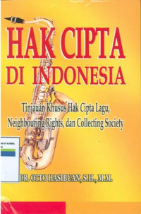 Hak cipta di Indonesia:Tinjauan khusus hak cipta lagu,neighbouring right,dan collecting society