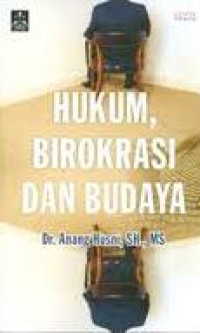 Hukum,birokrasi dan budaya