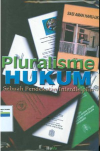 Pluralisme hukum:Sebuah pendekatan interdisiplin