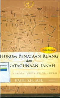 Hukum penataan ruang dan penatagunaan tanah dalam konteks UUPA-UUPR-UUPLH.