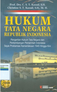 Hukum tatanegara RI:pengertian hukum tata negara dan perkembangan pemerintahan Indonesia sejak proklamasi kemerdekaan 1945 hingga kini.