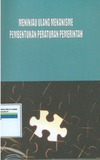 Meninjau ulang mekanisme pembentukan peraturan pemerintah.