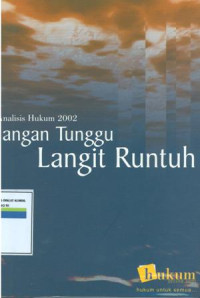 analisis hukum 2002 jangan tunggu langit runtuh