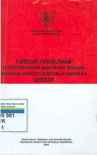 Panduan penggunaan sistem informasi manajemen perkara Mahkamah Konstitusi Republik Indonesia SIMEKAR.