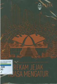 Catatan PSHK tentang kinerja legislasi DPR 2004-2009:rekam jejak kuasa mengatur