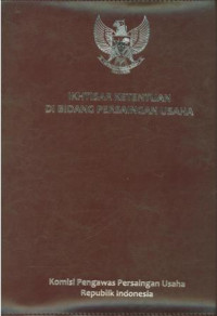 Ihktisar ketentuan dibidang persaingan usaha