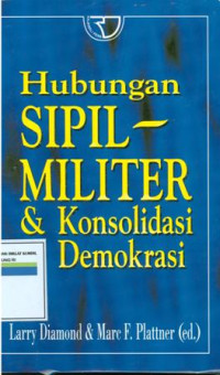 Hubungan sipil militer dan konsolidasi demokrasi