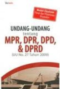 Undang-undang tentang MPR,DPR,DPD&DPRD (UU NO.27 Tahun 2009)