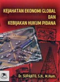 Kejahatan ekonomi global dan kebijakan hukum pidana