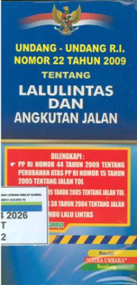 Undang-undang Republik Indonesia nomor 22 tahun 2009.Tentang lalu lintas dan angkutan jalan