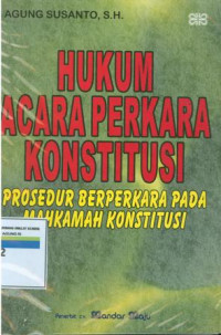 Hukum acara perkara konstitusi prosedur berperkara pada mahkamah konstitusi