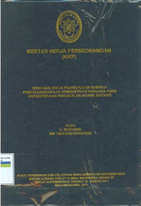 KKP PIM III: Rencana kerja peningkatan kinerja penyelenggaraan administrasi perkara pada kepaniteraan pengadilan agama batang