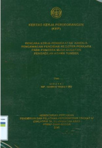 KKP PIM IV: Rencana kerja peningkatan kinerja pengawasan pengisian register perkara pada panitera muda gugatan pengadilan agama sumber