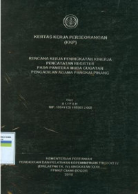 KKP PIM IV: Rencana kerja peningkatan kinerja pelaksana pelayanan penerimaan gugatan dan permohonan pengadilan agama kelas I-B bararai