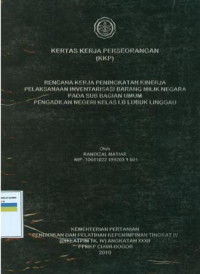 KKP PIM IV: Rencana kerja peningkatan kinerja pelaksanaan inventarisasi barang milik negara pada sub bagian umum pengadilan negeri kelas I.B lubuk linggau