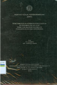 KKP PIM IV: Rencana kerja peningkatan kinerja keterampilai sai staf pada sub bagian keuangan pengadilan agama karawang