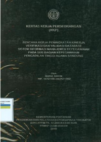 KKP PIM IV: Rencana kerja peningkatan kinerja verifikasi dan validasi database sistem informasi manajemen kepegawaian pada sub bagian kepegawaian pengadilan tinggi agama bandung