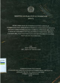 KKP PIM IV: Rencana kerja peningkatan kinerja peningkatan orientasi peregistrasian perkara kasasi dan peninjauan kembali pidana militerpada koordinator registrasi panitera muda pidana militer kepaniteraan mahkamah agung republik indonesia