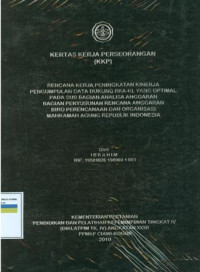 KKP PIM IV : Rencana kerja peningkatan kinerja pengumpulan data dukung RKA-KL yang optimal pada sub bagian analisa anggaran bagian penyusunan rencana anggaran biro perencanaan dan organisasi mahkamah agung republik indonesia