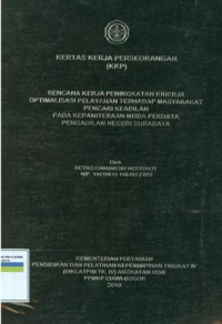 KKP PIM IV: Rencana kerja peningkatan kinerja optimalisasi pelayanan terhadap masyarakat pencari keadilan pada kepaniteraan muda perdata pengadilan negeri surabaya