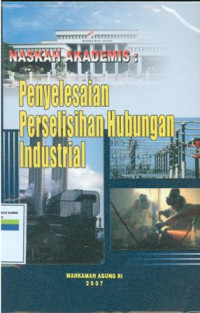 Naskah Akademis:Penyelesaian Perselisihan Hubungan Industrial