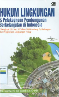 Hukum lingkungan dan pelaksanaan pembangunan berkelanjutan di Indonesia