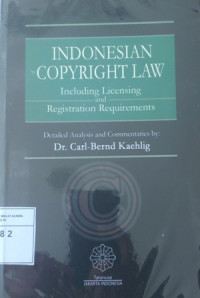 Indonesian copyright law : including licensing and registration reguirements