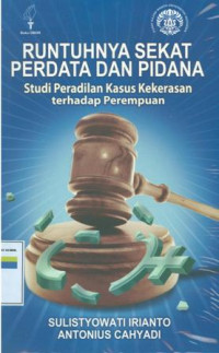 Runtuhnya sekat perdata dan pidana studi peradilan kasus kekerasan terhadap perempuan