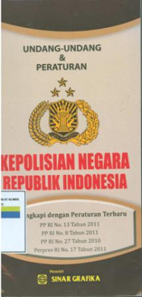 Undang-undang dan peraturan kepolisian negara republik indonesia