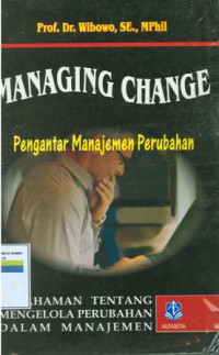 Managing change : pengantar manajemen perubahan