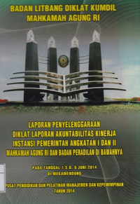 Laporan penyelenggaraan diklat laporan akuntabilitas kinerja instansi pemerintah angkatan I dan II mahkamah agung ri dan badan peradilan dibawahnya