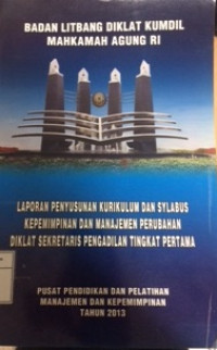 Laporan penyusunan kurikulum dan sylabus diklat kepemimpinan dan manajemen perubahan diklat sekretaris pengadilan tingkat pertama