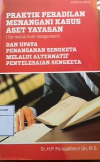 Praktik pengadilan menangani kasus aset yayasan (termasuk aset keagamaan) dan upaya penangan sengketa melalui alternatif penyelesaian sengketa