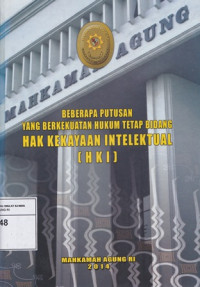 Beberapa putusan yang berkekuatan hukum tetap bidang hak kekayaan intelektual (HKI)