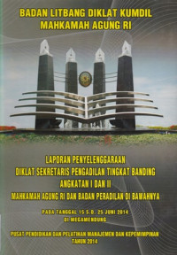 Laporan penyelenggaraan diklat sekretaris pengadilan tingkat banding angkatan I dan II mahkamah agung ri dan badan peradilan dibawahnya