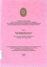 Diklat Prajab Gol.III Angkatan XLVI: Laporan aktualisasi nilai-nilai dasar aparatur sipil negara dalam menyelenggarakan administrasi kepegawaian pada kesekretariatan pengadilan negeri rantau