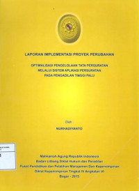 PIM IV Angkatan VI: Laporan implementasi proyek perubahan : optimalisasi pengelolaan tata persuratan melalui system aplikasi persuratan pada pengadilan tinggi palu