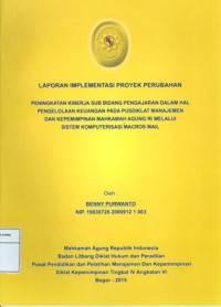 PIM IV Angkatan VI: Laporan implementasi proyek perubahan : peningkatan kinerja sub bidang pengajaran dalam hal pengelolaan keuangan pada pusdiklat manajemen dan kepemimpinan ma-ri melalui system komputerisasi macros mail