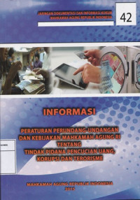 Image of Informasi : peraturan perundang-undangan dan kebijakan mahkamah agung ri tentang tindak pidana pencucian uang, korupsi dan terorisme