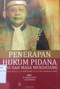 Penerapan hukum pidana kini dan masa mendatang ( masa purna tugas DR. H.H. Imron Anwari, SH, Sp.N, MH. di mahkamah Agung)