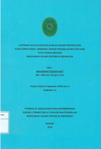 Diklat Prajabatan CPNS Gol.II Angkatan LII: Laporan aktualisasi nilai-nilai dasar profesi pns pada direktorat jenderal badan peradilan militer dan tata usaha Negara mahkamah agung republik indonesia