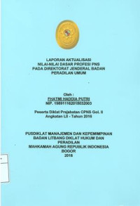 Diklat Prajabatan CPNS Gol.II Angkatan LII: Laporan aktualisasi nilai-nilai dasar profesi pns pada direktorat jenderal badan peradilan umum