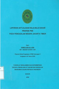 Diklat Prajabatan CPNS Gol.II Angkatan LIII: Laporan aktualisasi nilai-nilai dasar profesi pns pada pengadilan negeri Jakarta timur