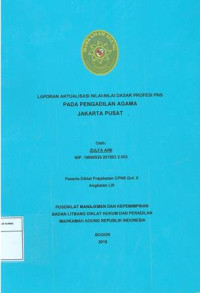 Diklat Prajabatan CPNS Gol.II Angkatan LIII: Laporan aktualisasi nilai-nilai dasar profesi pada pengadilan agama Jakarta pusat