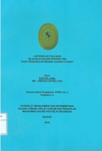 Diklat Prajabatan CPNS Gol.II Angkatan LI: Laporan aktualisasi nilai-nilai dasar profesi pns pada pengadilan negeri jakarta pusat