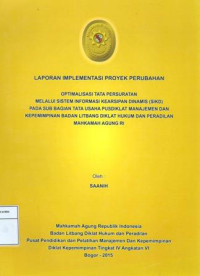 PIM IV Angkatan VI: Laporan implementasi proyek perubahan : optimalisasi tata persuratan melalui sistem informasi kearsipan dinamis (skid) pada sub bagian tata usaha pusdiklat manajemen