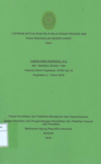 Diklat Prajabatan CPNS Gol.III Angkatan LI: Laporan aktualisasi nilai-nilai dasar profesi pns pada pengadilan negeri garut