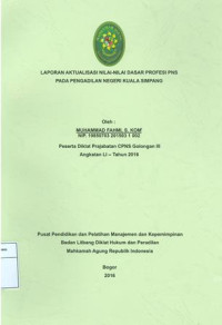 Diklat Prajabatan CPNS Gol.III Angkatan LI: Laporan aktualisasi nilai-nilai dasar profesi pns pada pengadilan negeri kuala simpang